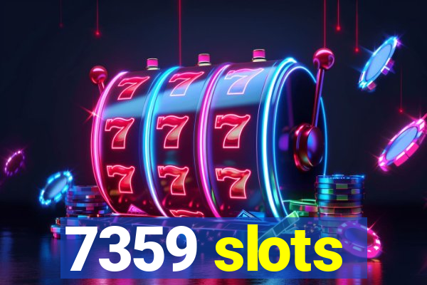 7359 slots